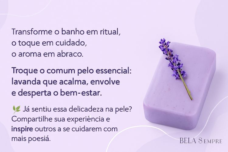Descubra os benefícios do sabonete glicerinado de lavanda: hidratação, aroma terapêutico e relaxamento para corpo e mente.