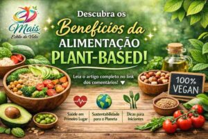 alimentação plant-based (ou baseada em plantas) é um padrão alimentar que prioriza alimentos de origem vegetal — como frutas
